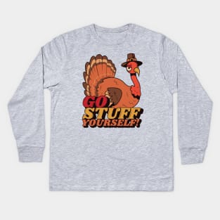 Go Stuff Yourself // Funny Thanksgiving Turkey Cartoon Kids Long Sleeve T-Shirt